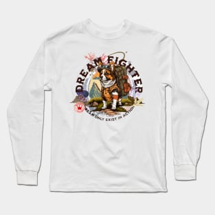 Dream fighter -part-time pet career -  dream in action Long Sleeve T-Shirt